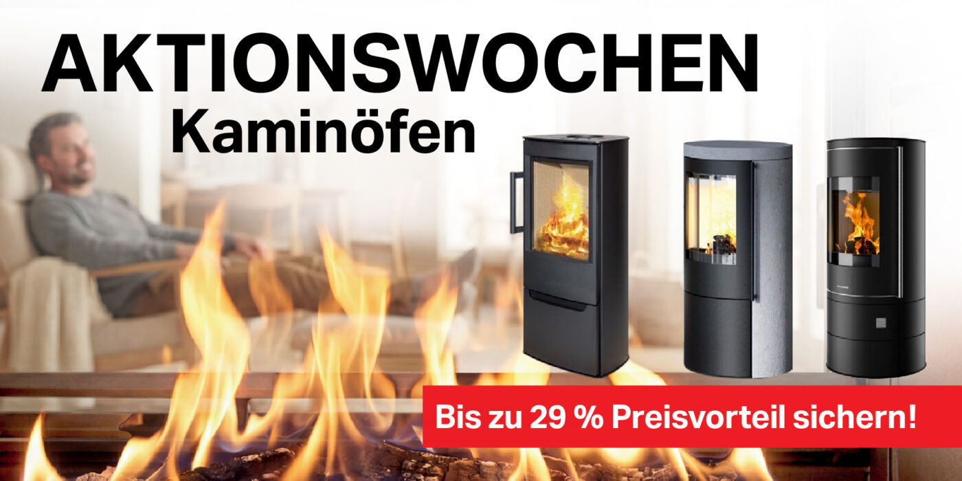 Sparen Sie jetzt bei unseren Aktionswochen Kaminöfen bis zu 31%!